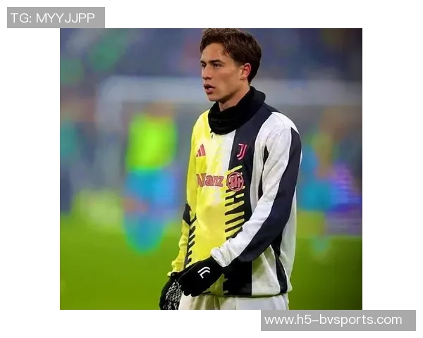 皮耶罗回忆初入尤文更衣室的紧张与对亚马尔伊尔迪兹的赞赏